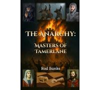 The Anarchy: Masters Of Tamerlane: // Book 3 of the Anarchy England