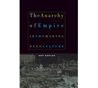 The Anarchy of Empire in the Making of U.S. Culture: 32 (Convergences: Inventories of the Present)