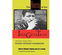 The Anarchy of the Imagination: Interviews, Essays, Notes (PAJ Books)