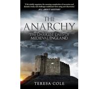 The Anarchy: The Darkest Days of Medieval England