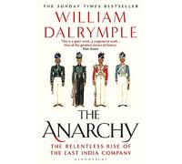 The Anarchy: The Relentless Rise of the East India Company