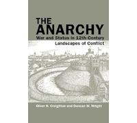The Anarchy: War and Status in 12th-Century Landscapes of Conflict (Exeter Studies in Medieval Europe)