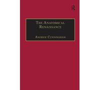 The Anatomical Renaissance: The Resurrection of the Anatomical Projects of the Ancients