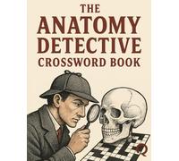The Anatomy Detective Crossword Book