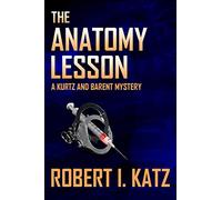 The Anatomy Lesson: A Kurtz and Barent Mystery: 2