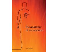 The anatomy of an arsonist.