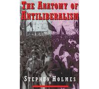 The Anatomy of Antiliberalism