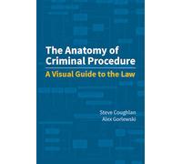 The Anatomy of Criminal Procedure: A Visual Guide to the Law