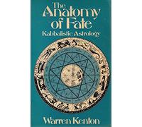 The Anatomy of Fate: Kabbalistic Astrology