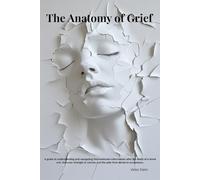 The Anatomy of Grief: A guide to understanding and navigating the emotional rollercoaster after the death of a loved one. Discover strength in sorrow and the path from denial to acceptance.