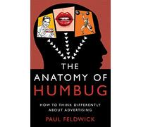 The Anatomy of Humbug: How to Think Differently About Advertising