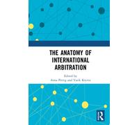 The Anatomy of International Arbitration