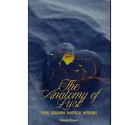 The Anatomy of Lust: The Hidden Battle Within