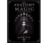 THE ANATOMY OF MAGIC: A Visual Journey Through the Architecture of Consciousness