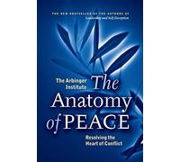 The Anatomy of Peace: Resolving the Heart of Conflict (UK PROFESSIONAL BUSINESS Management / Business)