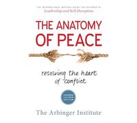 The Anatomy of Peace: Resolving the Heart of Conflict (UK PROFESSIONAL GENERAL REFERENCE General Reference)