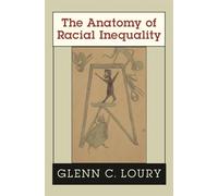 The Anatomy of Racial Inequality (W. E. B. Du Bois Lectures)