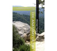 THE ANATOMY OF SIN: THE ANATOMY OF A FALL Understanding Temptation Overcoming Sin How Jesus Sets Us Free!