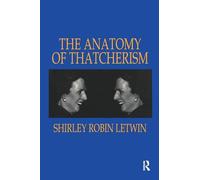 The Anatomy of Thatcherism