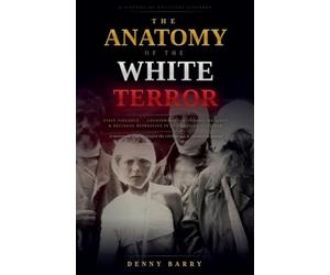 The Anatomy of the White Terror