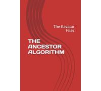 THE ANCESTOR ALGORITHM: The Kavalur Files