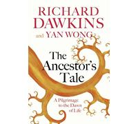 The Ancestor's Tale: A Pilgrimage to the Dawn of Life by Richard Dawkins (Englis