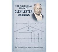 The Ancestral Story of Glen Lester Watkins