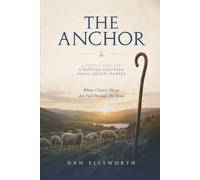 The Anchor: A Field Guide For Scripture Centered Small Group Leaders