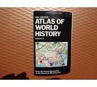 The Anchor Atlas of World History: From the French Revolution to the American Bicentennial: 002