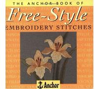 The Anchor Book of Freestyle Embroidery Stitches