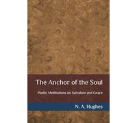The Anchor of the Soul: Poetic Meditations on Salvation and Grace