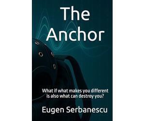 The Anchor: What if what makes you different is also what can destroy you?