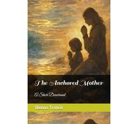 The Anchored Mother: A Short Devotional