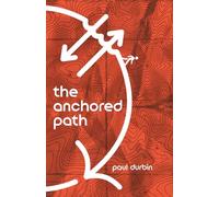 The Anchored Path: Rediscovering the Way of Jesus