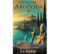 The Anchors of Argolida: 1 (The Anchor Gate)