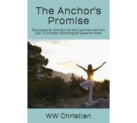 The Anchor's Promise: She prayed for love. But not every promise was from God | A Christian Psychological Suspense Novel