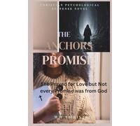 The Anchor's Promise: She prayed for love. But not every promise was from God|A Christian Psychological Suspense Novel