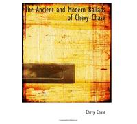 The Ancient and Modern Ballads of Chevy Chase
