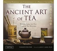 The Ancient Art of Tea: Discover Happiness and Contentm - HardBack NEW Peltier,