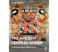 The Ancient Central Andes (Routledge World Archaeology)
