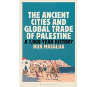 The Ancient Cities and Global Trade of Palestine : A 7,000 Year History