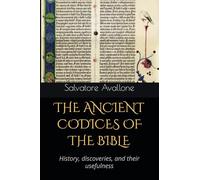 THE ANCIENT CODICES OF THE BIBLE: History, discoveries, and their usefulness