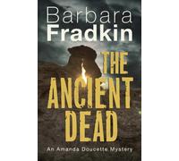The Ancient Dead : An Amanda Doucette Mystery