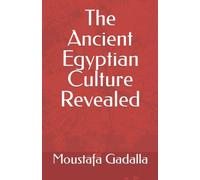 The Ancient Egyptian Culture Revealed