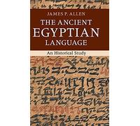 The Ancient Egyptian Language: An Historical Study