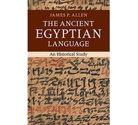 The Ancient Egyptian Language: An Historical Study
