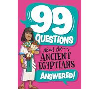 The Ancient Egyptians (99 Questions About)