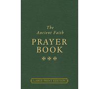 The Ancient Faith Prayer Book Large Print Edition