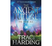 The Ancient Future: the Dark Age: 1 (Ancient Future Trilogy)