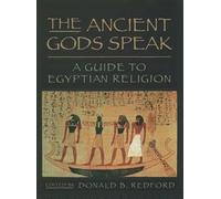 The Ancient Gods Speak: A Guide to Egyptian Religion